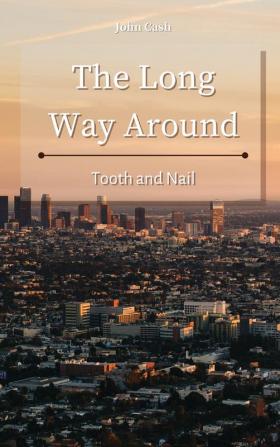 The Long Way Around: Tooth and Nail