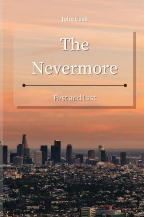 The Nevermore: First and Last