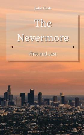 The Nevermore: First and Last