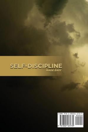 Self-Discipline Made Easy: A Complete Beginners Guide To Build Momentum To Succeed Discipline The Mind Body And Spirit. Learn To How To Harness Your Will-Power And Increase Your Mental Strength