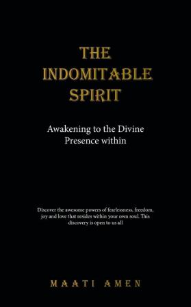 The Indomitable Spirit: Awakening to the Divine Presence Within