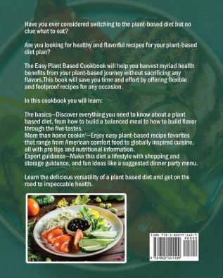 The Easy Plant Based Cookbook: 600 Affordable Easy & Delicious Recipes for Both Beginners and Advanced Users