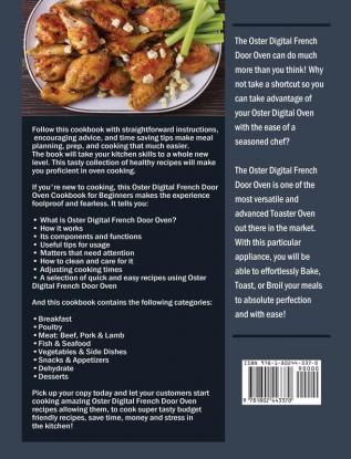 The Easy Oster Digital French Door Oven Cookbook: Easy-to-Make and Vibrant & Mouthwatering Recipes for Healthy Dishes that are Guaranteed 100% Evenly Cooked Perfection