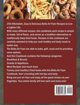 Bella Air Fryer Cookbook for Beginners: 250 Fry Bake Grill and Roast Recipes with Your Bella Air Fryer