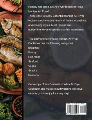 The Essential Iconites Air Fryer Cookbook: Delicious Healthy Appealing Air Fryer Recipe for beginners.