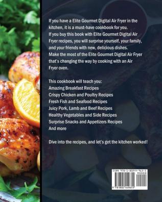 Elite Gourmet Digital Air Fryer Cookbook: Easy and Delicious Recipes for Your Family and Friends