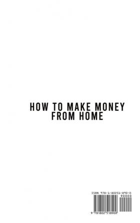 HOW TO MAKE MONEY FROM HOME