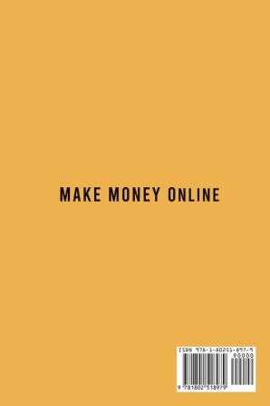 Make Money Online: A Self-Help Guide To Understanding Ways To Make Good Income Per Month With Your Online Business And Gain Financial Freedom