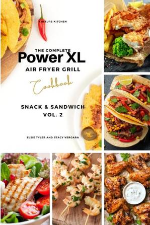 The Complete Power XL Air Fryer Grill Cookbook: Snack and Sandwich Vol.2: 6 (Air Fryer Cookbook)