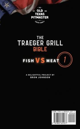 The Traeger Grill Bible: Fish VS Meat Vol. 1