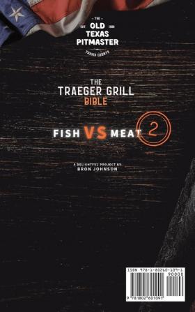 The Traeger Grill Bible: Fish VS Meat Vol. 2: 1