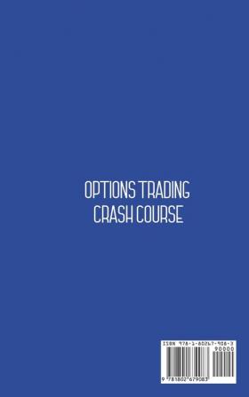 Options Trading Crash Course: The Best Options Trading Crash Course. Learn All The Secrets To Become A Successful Trader