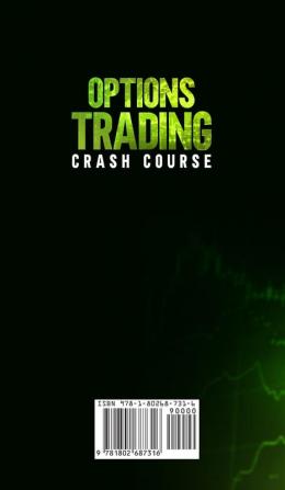 Options Trading Crash Course: The Complete Guide From Beginners to Hero Using Trading Option. Step by Step to Make Money With Swing Trading & Day Trading Strategies and More