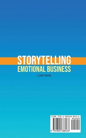 Storytelling Emotional Business: Win Over Your Interlocutor Change His Thinking Get the Desired Results