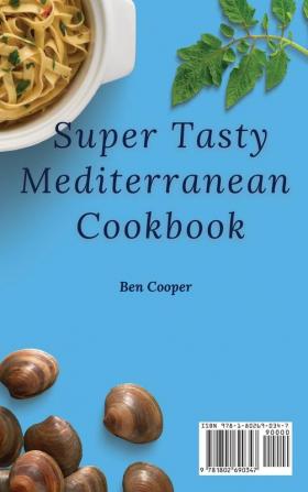 Super Tasty Mediterranean Cookbook: Fit and Healthy Recipes For Busy People