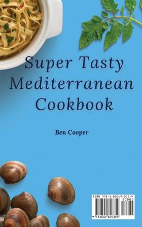 Super Tasty Mediterranean Cookbook: Fit and Healthy Recipes For Busy People