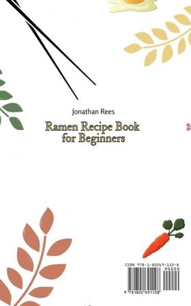 Ramen Recipe Book for Beginners: Quick and Easy Ramen Collection Recipes