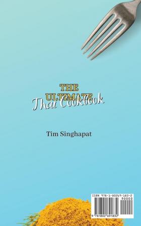 The Ultimate Thai Cookbook: Learn Everything You Need to Know on Thai Cuisine and Improve Your Meals with Easy and Tasty Recipes