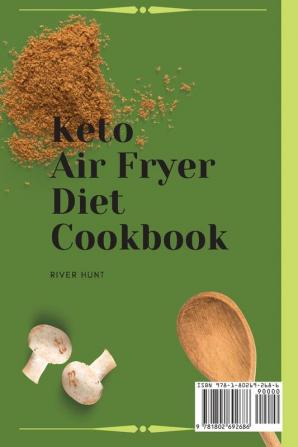 Keto Air Fryer Diet Cookbook: Tasty and Delicious Vegetables Recipes to Effortless your Health