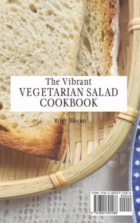 The Vibrant Vegetarian Salad Cookbook: Tasty Vegetarian Salad Recipes For Beginners