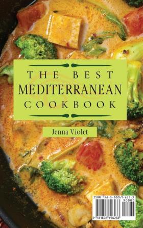 The Best Mediterranean Cookbook: 50 Mouth-Watering Recipes for Your Daily Mediterranean Meals