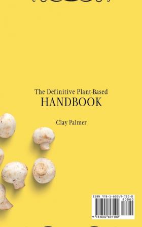 The Definitive Plant-Based Handbook: Delicious and Healthy Plant-Based Recipes to Boost Your Meals and Improve Your Diet