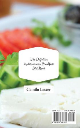 The Definitive Mediterranean Breakfast Diet Book: Quick and Easy Recipes for Healthy Breakfast and Boost Your Metabolism