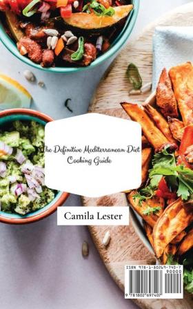 The Definitive Mediterranean Diet Cooking Guide: Easy and Affordable Fish and Meat Recipes for Incredibly Healthy Meal