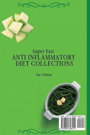 Super Fast Anti Inflammatory Diet Collections: Fit and Healthy vegetables and Soup Recipes to Enjoy your Meals