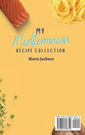 My Mediterranean Recipe Collection: 50 Delicious Seafood Mushroom & Other Cooking Ideas for Your Healthy Meals