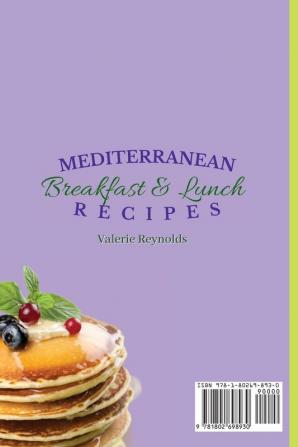 Mediterranean Breakfast & Lunch Recipes: 50 Delicious Mediterranean Recipes for Your Healthy Breakfasts & Lunches