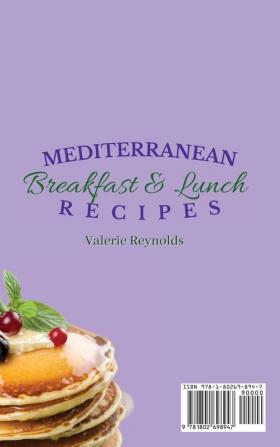 Mediterranean Breakfast & Lunch Recipes: 50 Delicious Mediterranean Recipes for Your Healthy Breakfasts & Lunches