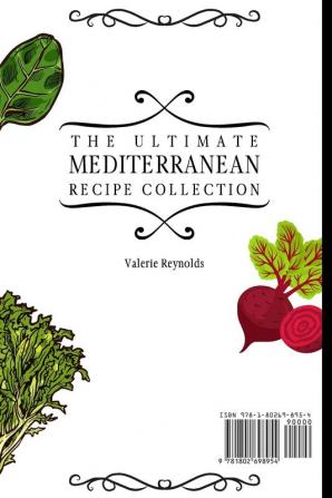 The Ultimate Mediterranean Recipe Collection: Don't Miss This Collection of Delicious Mediterranean Recipes to Keep Healthy with Taste