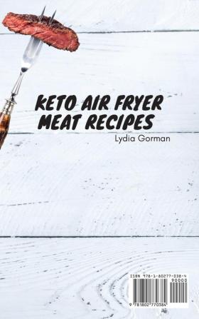 Keto Air Fryer Meat Recipes: Stay Healthy and Fit with These Tasty Recipes