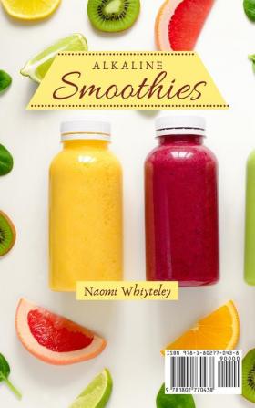 Alkaline Smoothies: 50 Recipes for Your Everyday Alkaline Smoothie