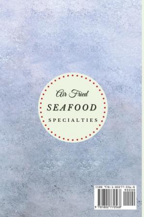 Air Fried Seafood Specialties: Tasty Keto Air Fried Seafood Dishes