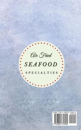 Air Fried Seafood Specialties: Tasty Keto Air Fried Seafood Dishes