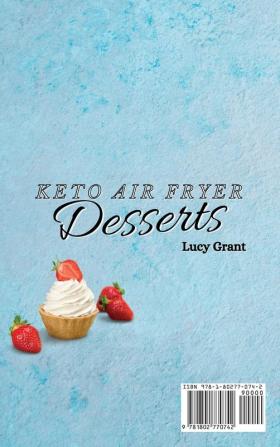 Keto Air Fryer Desserts: A Complete Collection of Air Fryer Delights