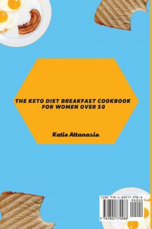 The Keto Diet Breakfast Cookbook for Women Over 50: Super Delicious and Super Easy Recipes to Burn Fat