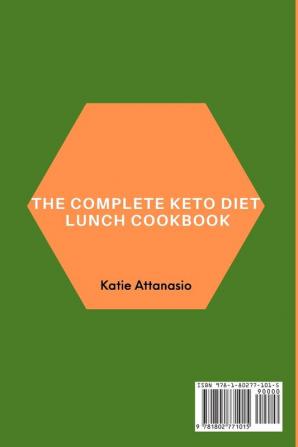 The Complete Keto Diet Lunch Cookbook: 50 Inspired Recipes to Lose Weight and Stay Fit for Women Over 50