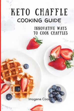 Keto Chaffle Cooking Guide: Innovative Ways to Cook Chaffles