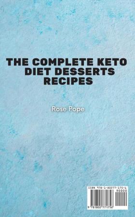 The Complete Keto Diet Desserts Recipes: 50 Fast Simple and Tasty Recipes to Stay Fit for Women Over 50