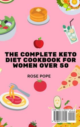 The Complete Keto Diet CookBook For Women Over 50: Low-Carb High-Fat Recipes for your Keto Day