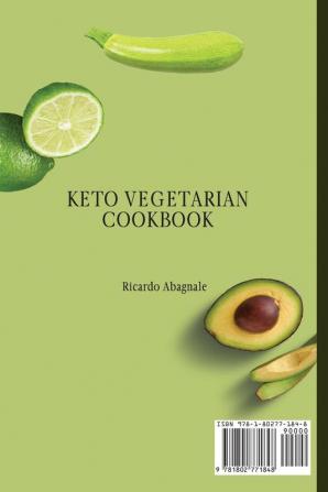 Keto Vegetarian Cookbook: Ketogenic Recipes for Vegetarians for Weight Loss and a Healthy Lifestyle