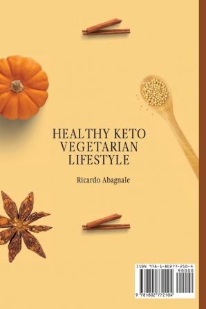 Healthy Keto Vegetarian Lifestyle: Tasty Easy Recipes to Increase your Energy and Lose Weight