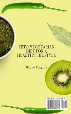 Keto Vegetarian Diet for a Healthy Lifestyle: Low-Carb Vegetarian Diet to Quickly Lose Weight and be Fit