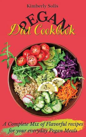 Pegan Diet Cookbook: A Complete Mix of Flavorful recipes for your everyday Pegan Meals