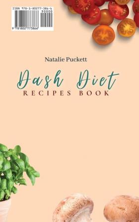 Dash Diet Recipes Book: 50 Flavorful and Balanced Recipes for Your Healthy Everyday Meals