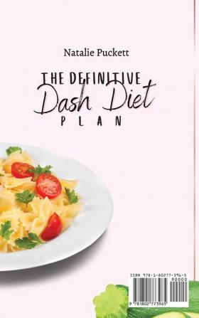 The Definitive Dash Diet Plan: Super Easy and Super tasty Dishes to enjoy in the best way Possible your everyday meals