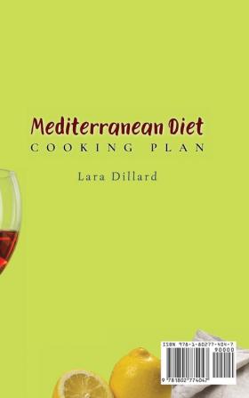 Mediterranean Diet Cooking Plan: Lose Weight Effectively and Keep your Metabolism Active with the best mix of Healthy Delicious Dishes